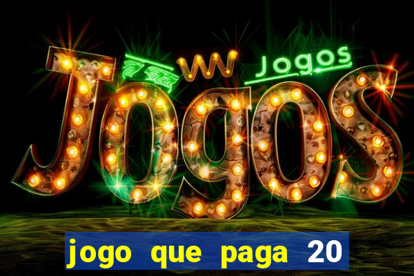 jogo que paga 20 reais para se cadastrar